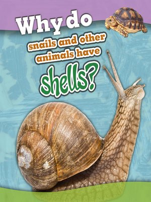 cover image of Why Do Snails and Other Animals Have Shells?